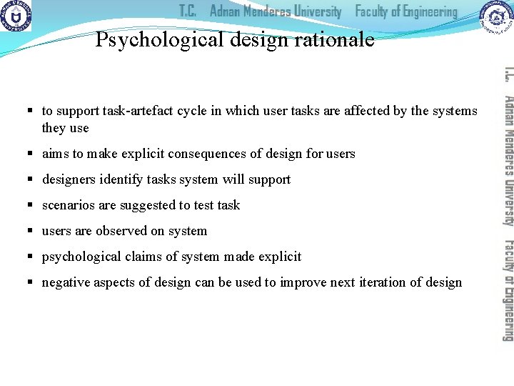 Psychological design rationale § to support task-artefact cycle in which user tasks are affected