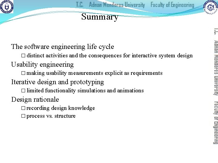 Summary The software engineering life cycle � distinct activities and the consequences for interactive