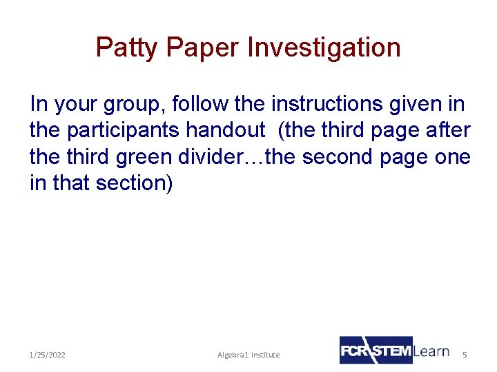 Patty Paper Investigation In your group, follow the instructions given in the participants handout