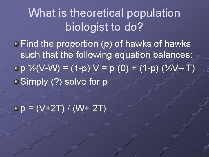 What is theoretical population biologist to do? Find the proportion (p) of hawks such