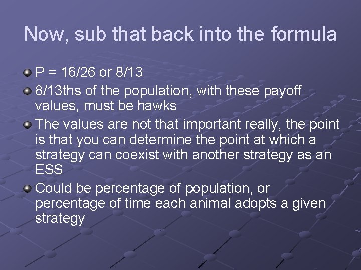 Now, sub that back into the formula P = 16/26 or 8/13 ths of