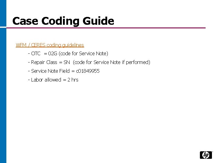 Case Coding Guide WFM / CERES coding guidelines - OTC = 02 G (code