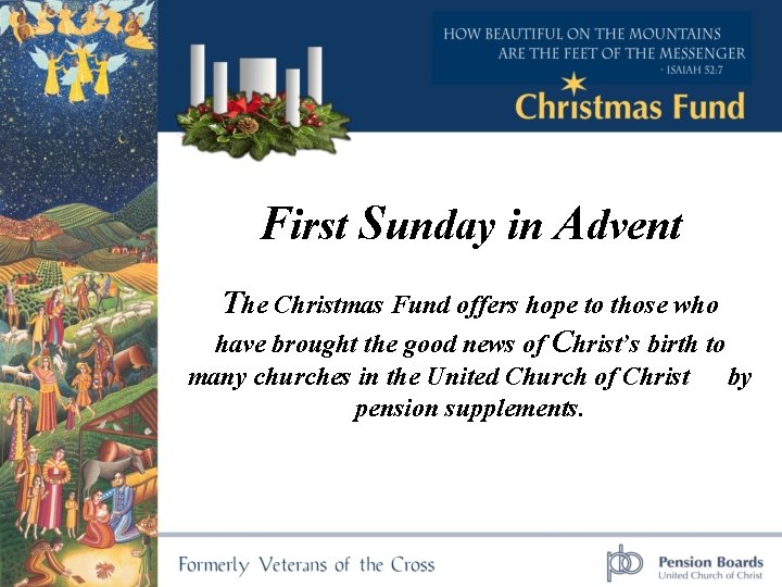 First Sunday in Advent The Christmas Fund offers hope to those who have brought