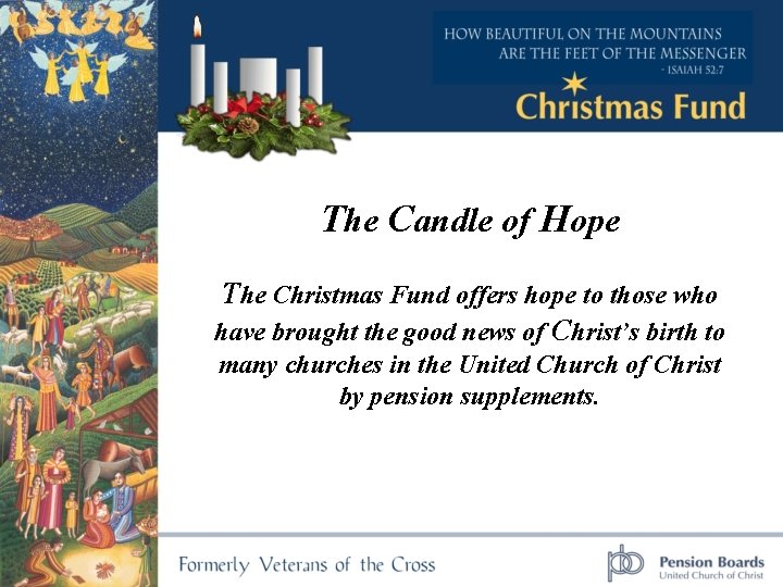 The Candle of Hope The Christmas Fund offers hope to those who have brought