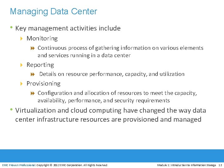 Managing Data Center • Key management activities include 4 Monitoring 8 Continuous process of