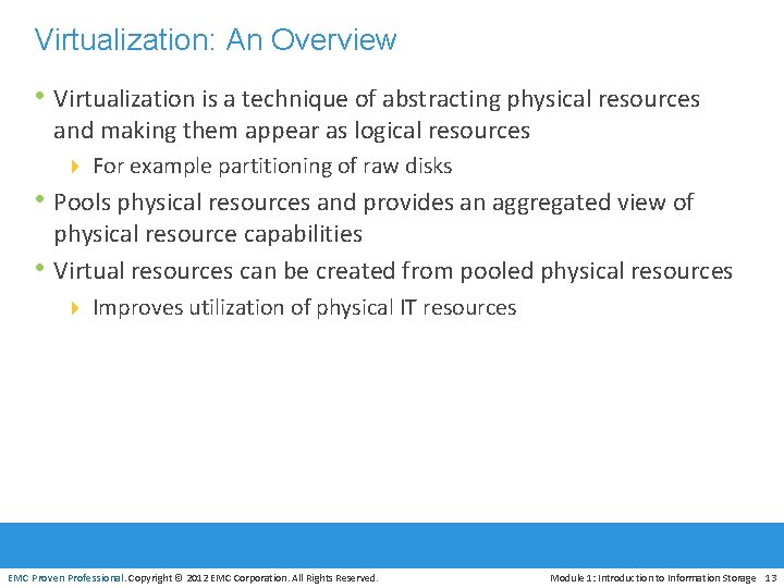 Virtualization: An Overview • Virtualization is a technique of abstracting physical resources and making