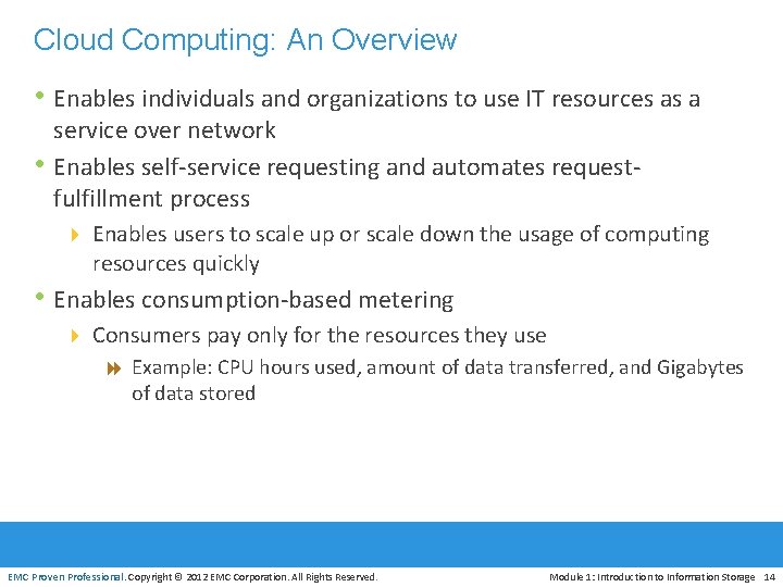Cloud Computing: An Overview • Enables individuals and organizations to use IT resources as