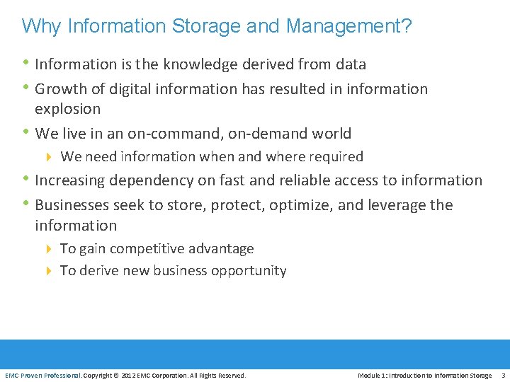 Why Information Storage and Management? • Information is the knowledge derived from data •