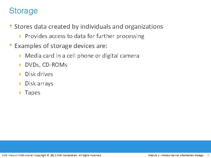 Storage • Stores data created by individuals and organizations 4 Provides access to data