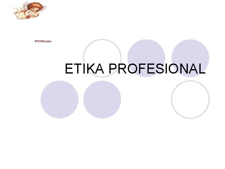 ETIKA PROFESIONAL 