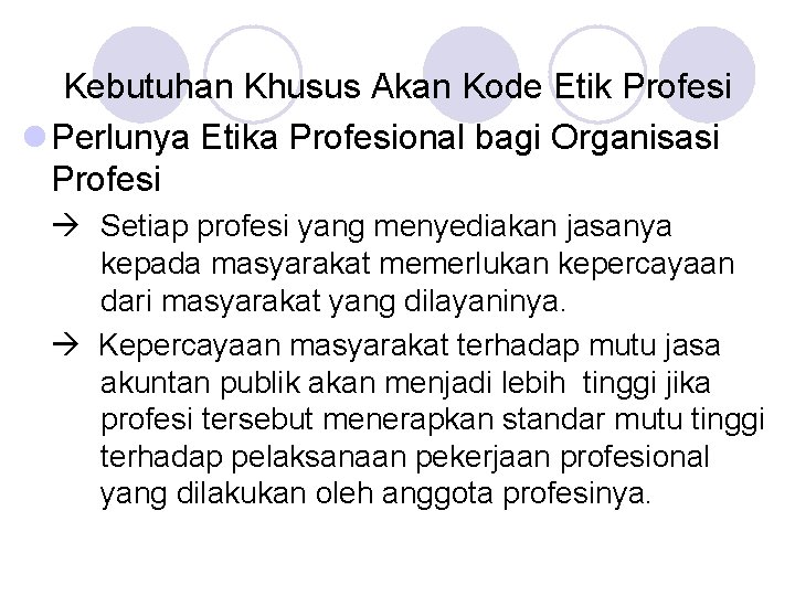 Kebutuhan Khusus Akan Kode Etik Profesi l Perlunya Etika Profesional bagi Organisasi Profesi Setiap
