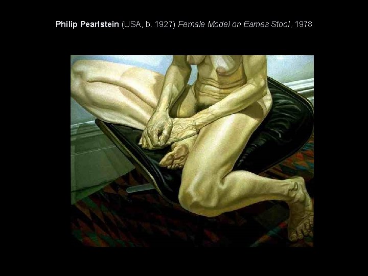 Philip Pearlstein (USA, b. 1927) Female Model on Eames Stool, 1978 