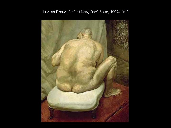 Lucian Freud, Naked Man; Back View, 1992 -1992 