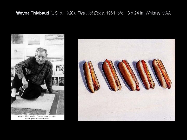 Wayne Thiebaud (US, b. 1920), Five Hot Dogs, 1961, o/c, 18 x 24 in,