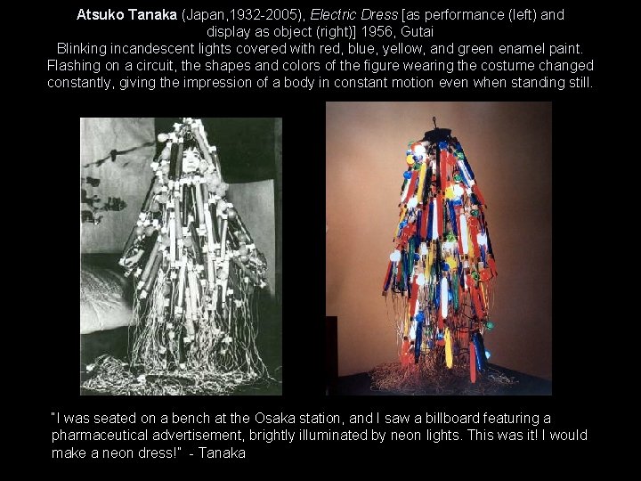 Atsuko Tanaka (Japan, 1932 -2005), Electric Dress [as performance (left) and display as object