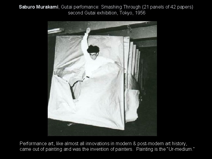 Saburo Murakami, Gutai perfomance: Smashing Through (21 panels of 42 papers) second Gutai exhibition,