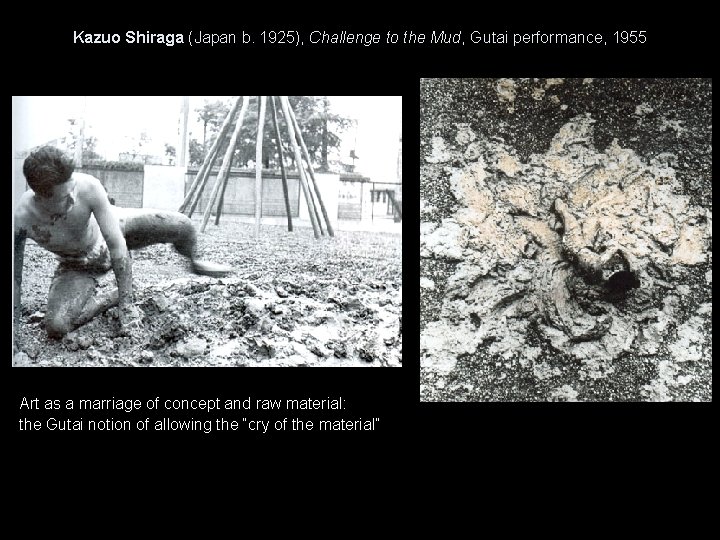Kazuo Shiraga (Japan b. 1925), Challenge to the Mud, Gutai performance, 1955 Art as