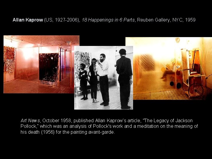 Allan Kaprow (US, 1927 -2006), 18 Happenings in 6 Parts, Reuben Gallery, NYC, 1959
