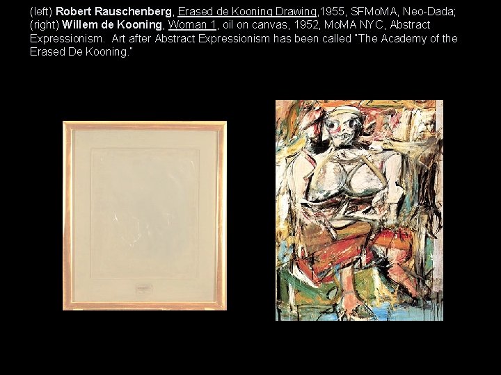(left) Robert Rauschenberg, Erased de Kooning Drawing, 1955, SFMo. MA, Neo-Dada; (right) Willem de