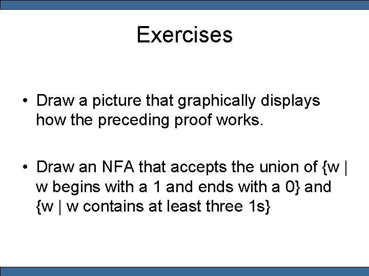 Exercises • Draw a picture that graphically displays how the preceding proof works. •