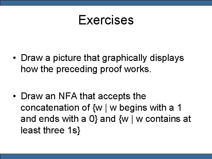 Exercises • Draw a picture that graphically displays how the preceding proof works. •