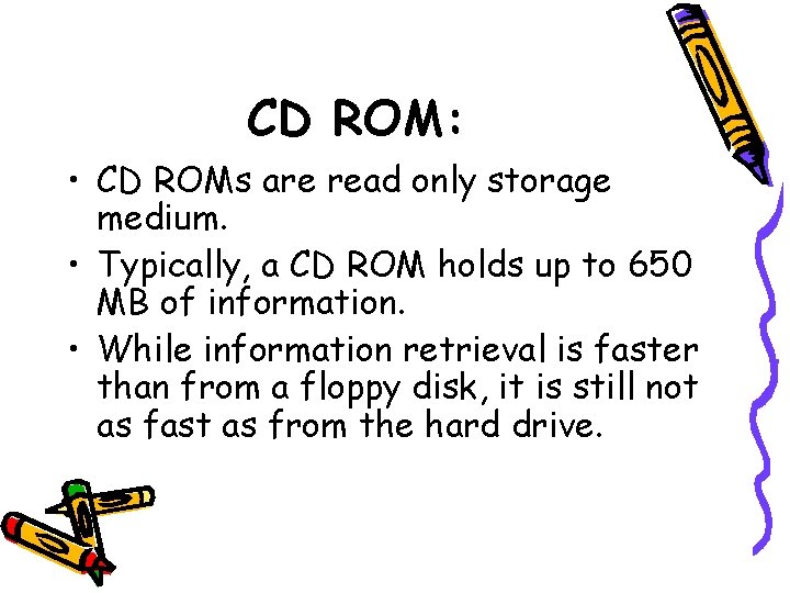 CD ROM: • CD ROMs are read only storage medium. • Typically, a CD CD ROM: • CD ROMs are read only storage medium. • Typically, a CD