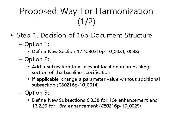 Proposed Way For Harmonization (1/2) • Step 1. Decision of 16 p Document Structure