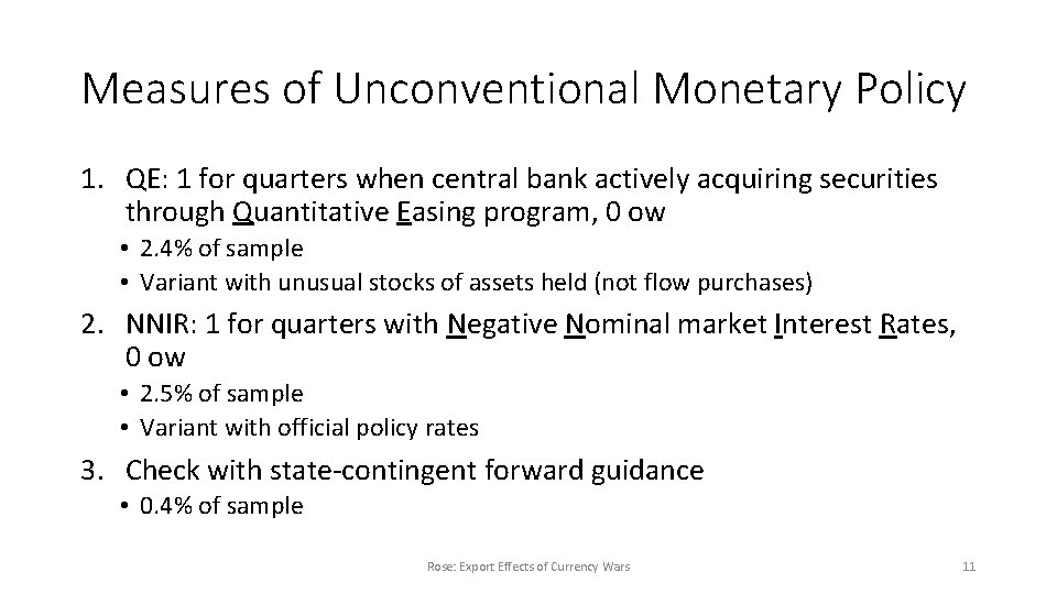 Measures of Unconventional Monetary Policy 1. QE: 1 for quarters when central bank actively