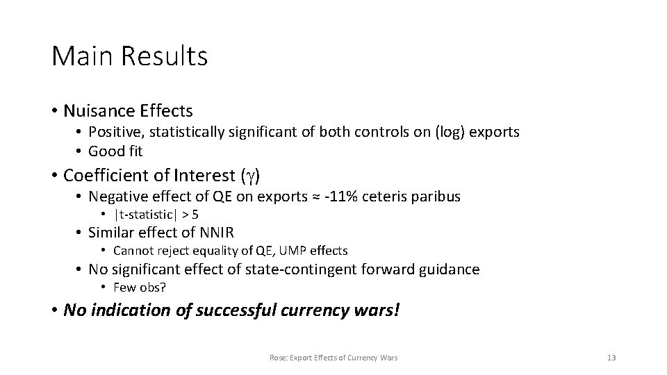 Main Results • Nuisance Effects • Positive, statistically significant of both controls on (log)