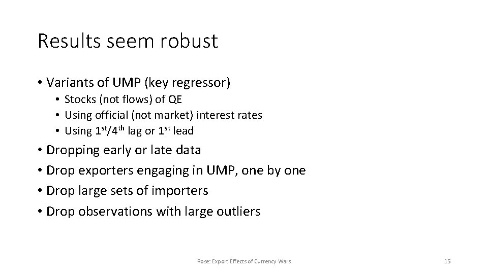 Results seem robust • Variants of UMP (key regressor) • Stocks (not flows) of