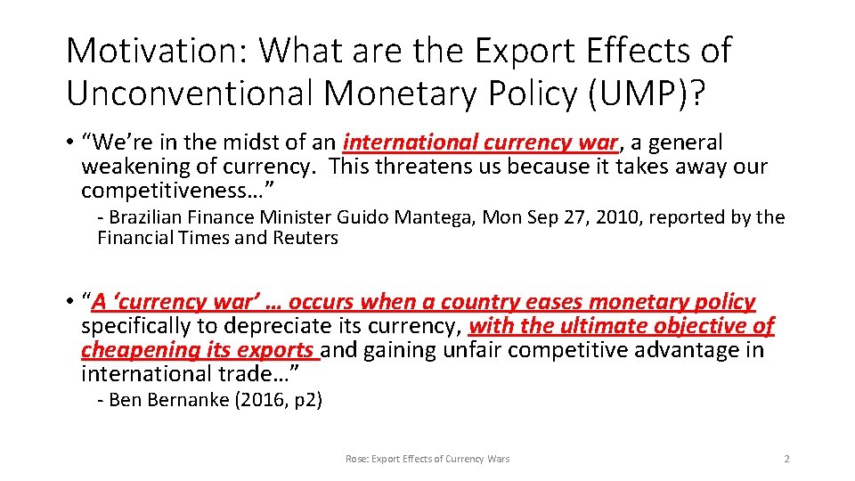 Motivation: What are the Export Effects of Unconventional Monetary Policy (UMP)? • “We’re in