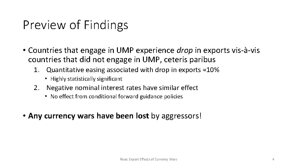 Preview of Findings • Countries that engage in UMP experience drop in exports vis-à-vis