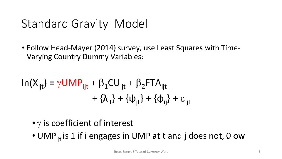 Standard Gravity Model • Follow Head-Mayer (2014) survey, use Least Squares with Time. Varying