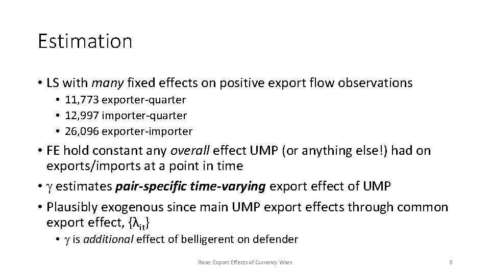 Estimation • LS with many fixed effects on positive export flow observations • 11,