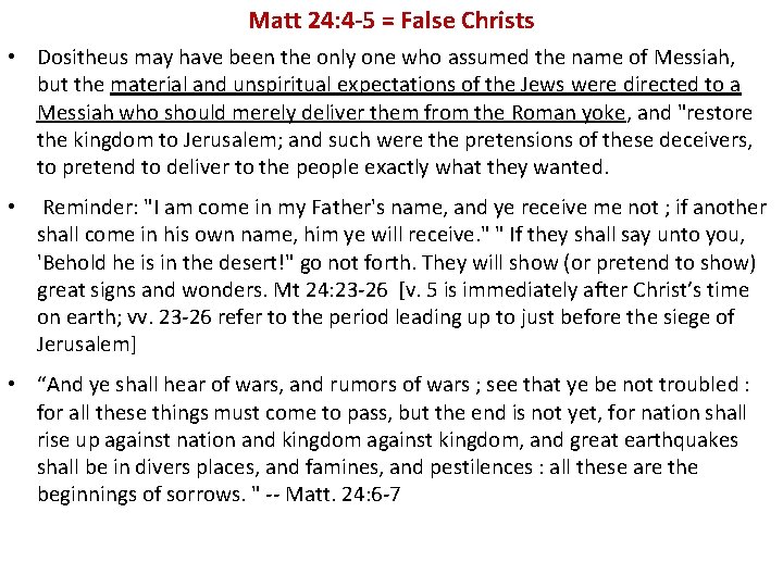 Matt 24: 4 -5 = False Christs • Dositheus may have been the only