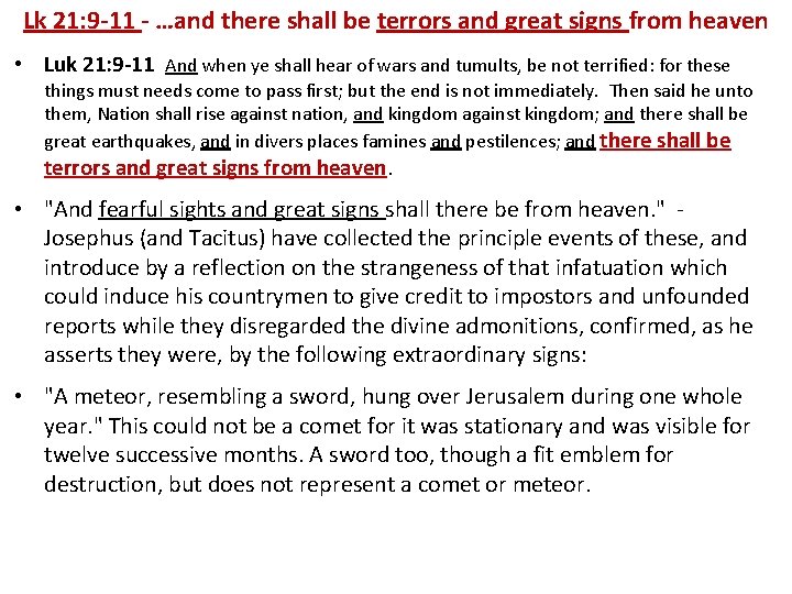 Lk 21: 9 -11 - …and there shall be terrors and great signs from