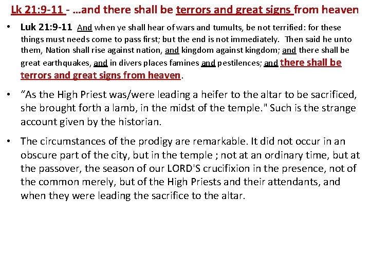 Lk 21: 9 -11 - …and there shall be terrors and great signs from