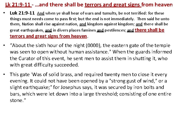 Lk 21: 9 -11 - …and there shall be terrors and great signs from