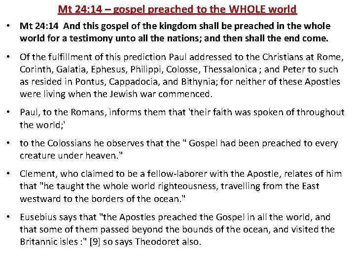 Mt 24: 14 – gospel preached to the WHOLE world • Mt 24: 14