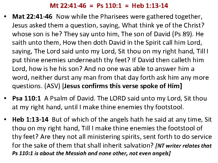 Mt 22: 41 -46 = Ps 110: 1 = Heb 1: 13 -14 •