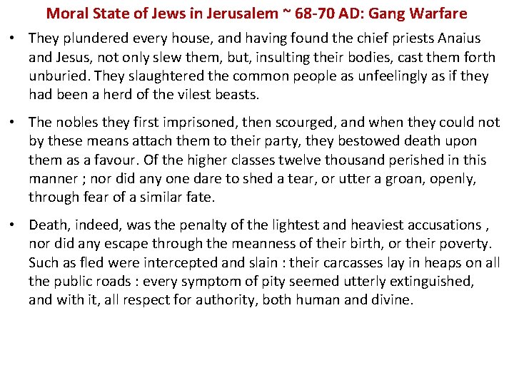 Moral State of Jews in Jerusalem ~ 68 -70 AD: Gang Warfare • They