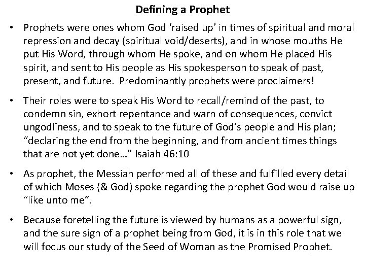 Defining a Prophet • Prophets were ones whom God ‘raised up’ in times of