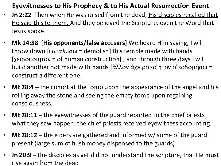 Eyewitnesses to His Prophecy & to His Actual Resurrection Event • Jn 2: 22