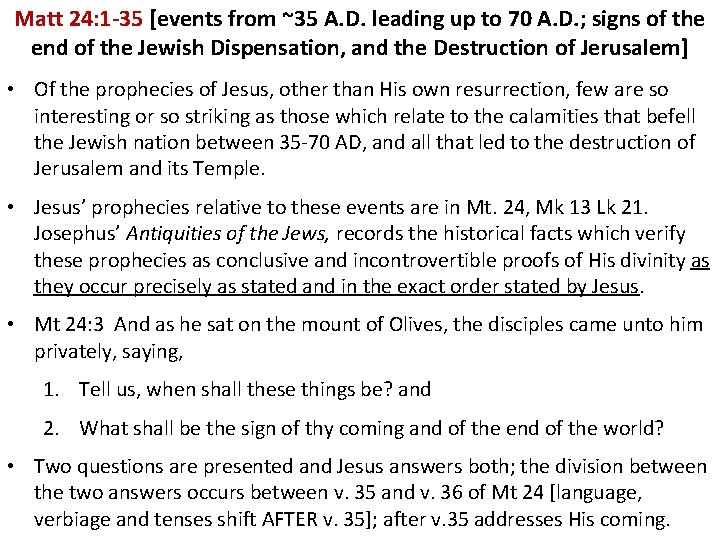 Matt 24: 1 -35 [events from ~35 A. D. leading up to 70 A.