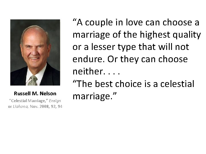 Russell M. Nelson “Celestial Marriage, ” Ensign or Liahona, Nov. 2008, 92, 94 1