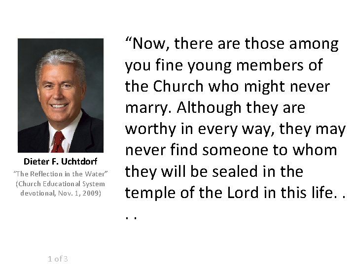 Dieter F. Uchtdorf “The Reflection in the Water” (Church Educational System devotional, Nov. 1,