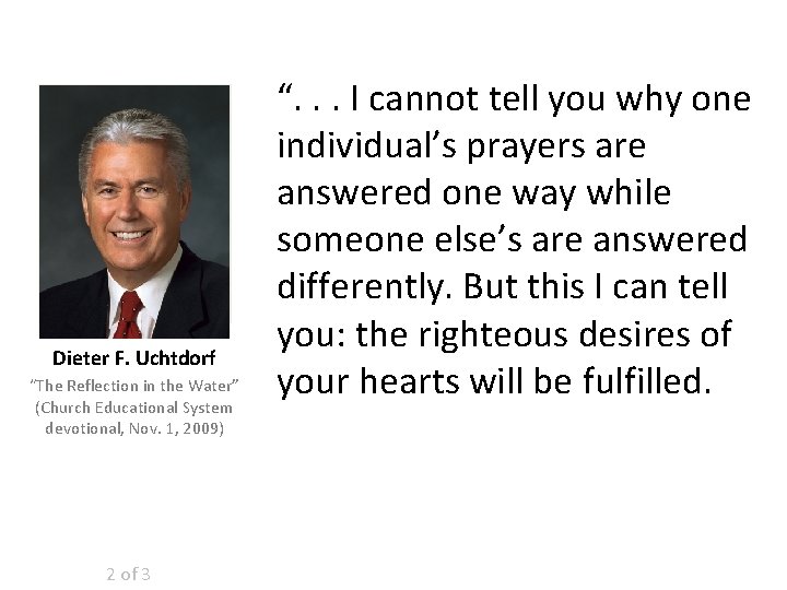 Dieter F. Uchtdorf “The Reflection in the Water” (Church Educational System devotional, Nov. 1,