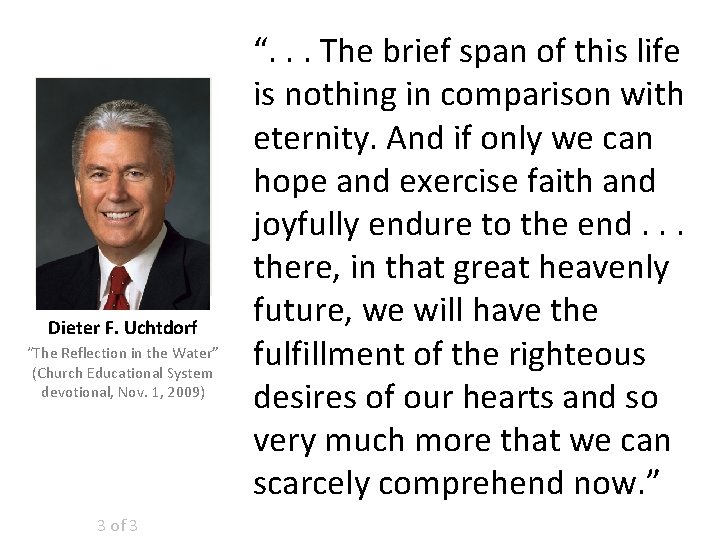 Dieter F. Uchtdorf “The Reflection in the Water” (Church Educational System devotional, Nov. 1,