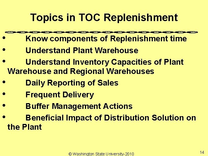 Topics in TOC Replenishment • • • Know components of Replenishment time Understand Plant