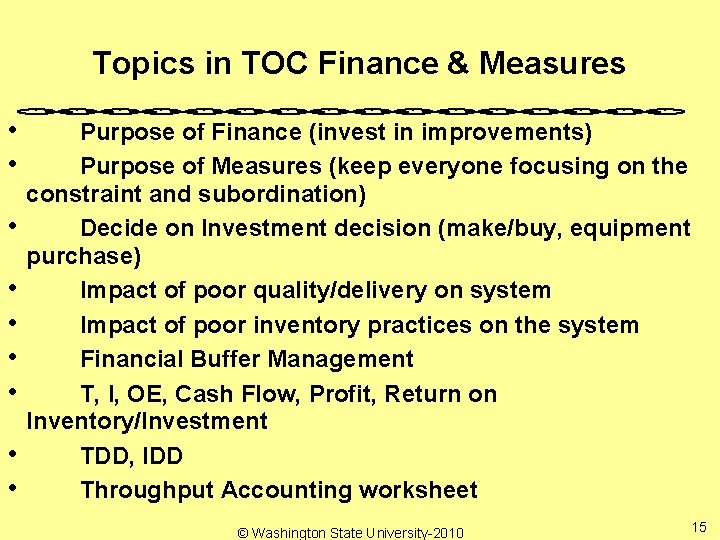 Topics in TOC Finance & Measures • • • Purpose of Finance (invest in